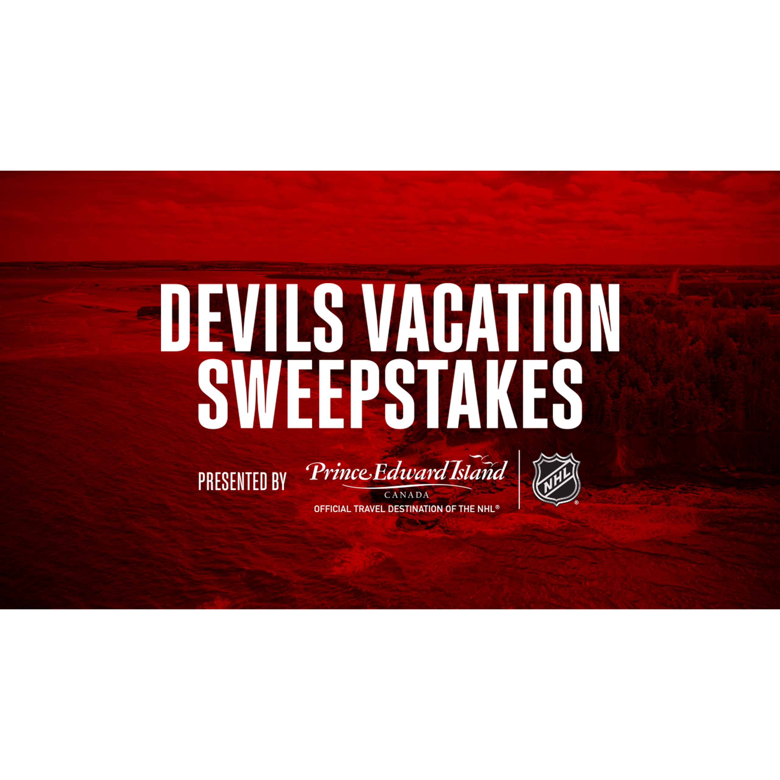 Devils Vacation Sweepstakes presented by Prince Edward Island Tourism